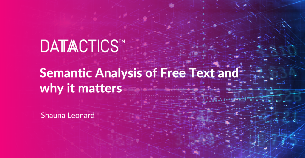 Semantic Analysis of Free Text and Why It Matters