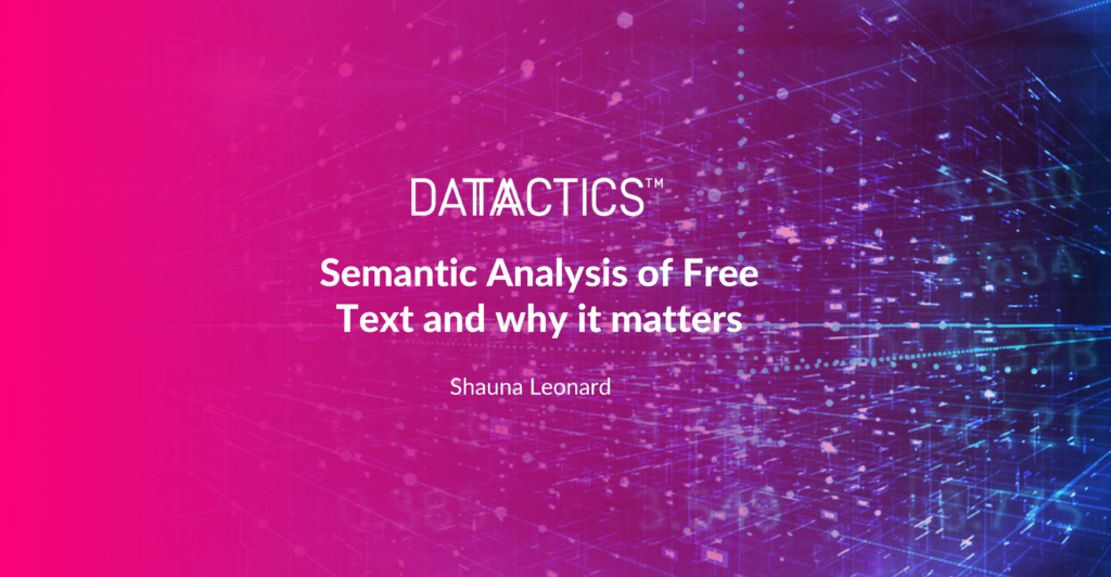 Semantic Analysis of Free Text and Why it matters