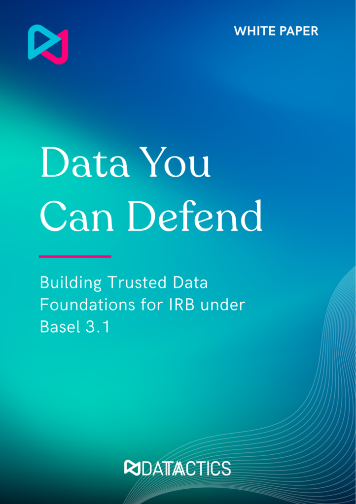 Data You Can Defend – Datactics white paper on trusted data foundations for IRB under Basel 3.1